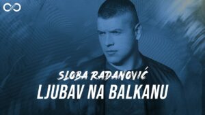 SLOBA RADANOVIC LJUBAV NA BALKANU OFFICIAL VIDEO 4K