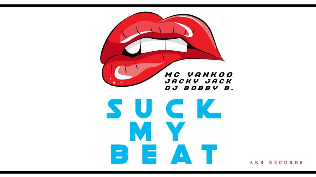 SUCK MY BEAT MC YANKOO x JACKY JACK x