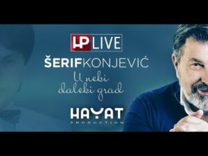 Serif Konjevic U neki daleki grad HP LIVE