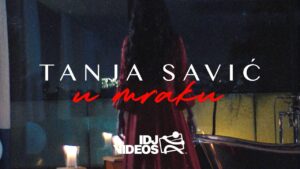 TANJA SAVIC U MRAKU OFFICIAL VIDEO