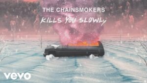 The Chainsmokers Kills You Slowly Lyric Video