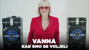 VANNA KAD SMO SE VOLJELI OFFICIAL VIDEO