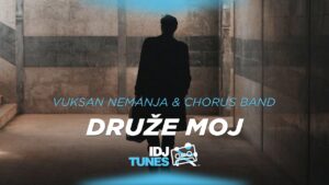 VUKSAN NEMANJA amp CHORUS BAND DRUZE MOJ OFFICIAL VIDEO