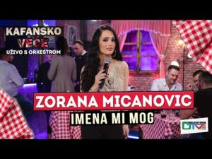 ZORANA MICANOVIC IMENA MI MOG 2022 UZIVO