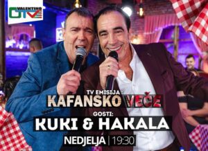 KAFANSKO VECE • VECERAS 1930 HAKALA amp KUKI