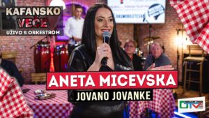 ANETA MICEVSKA JOVANO JOVANKE UZIVO 2022