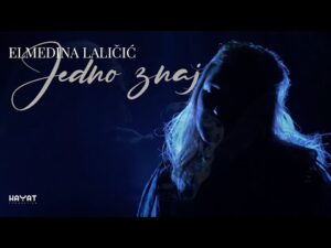 ELMEDINA LALICIC – Jedno znaj Official Video 2022