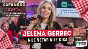 JELENA GERBEC NIJE VETAR NIJE KISA UZIVO