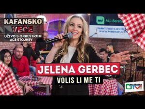 JELENA GERBEC VOLIS LI ME TI UZIVO