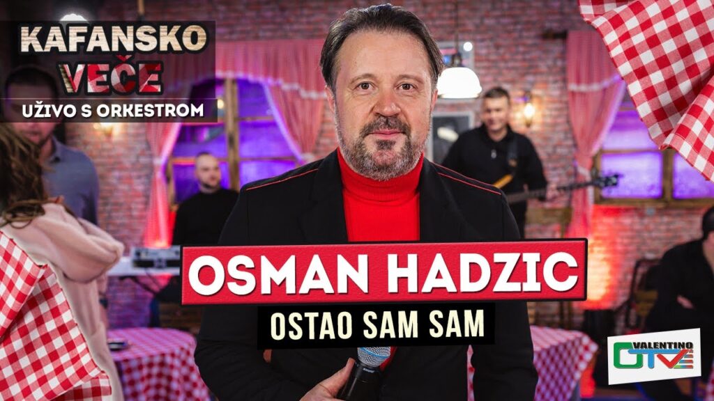 OSMAN HADZIC OSTAO SAM SAM UZIVO 2022