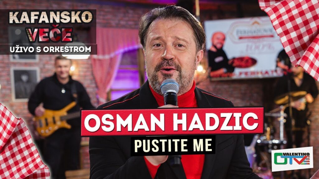 OSMAN HADZIC PUSTITE ME UZIVO 2022