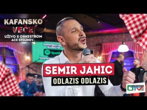 SEMIR JAHIC ODLAZIS ODLAZIS UZIVO 2022