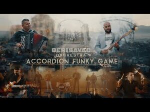 BERISAVAC ORCHESTRA Accordion funky game Official Video 2022