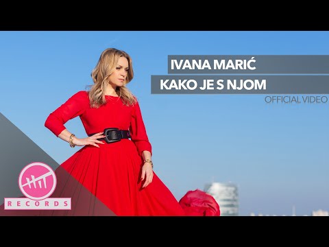 Ivana Maric – Kako je s njom OFFICIAL VIDEO