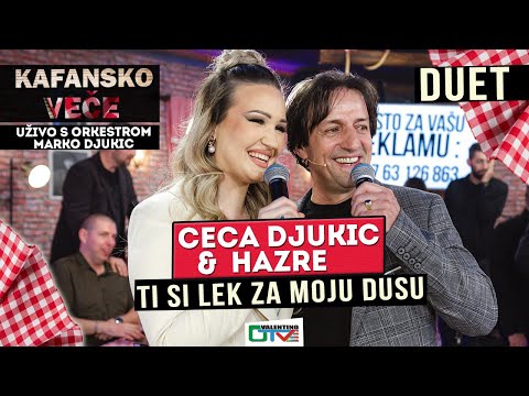 HAZRE I CECA DJUKIC TI SI LEK ZA MOJU