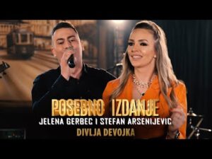 JELENA GERBEC amp STEFAN ARSENIJEVIC i Posebno Izdanje DIVLJA