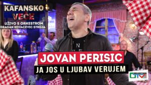 JOVAN PERISIC JA JOS U LJUBAV VERUJEM UZIVO