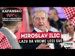 MIROSLAV ILIC LAZU DA VREME LECI SVE UZIVO