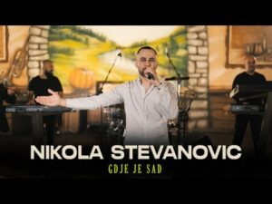 NIKOLA STEVANOVIC GDJE JE SAD LIVE COVER