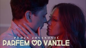 PEDJA JOVANOVIC PARFEM OD VANILE OFFICIAL VIDEO 2022