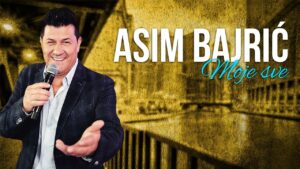 ASIM Bajric MOJE SVE 2022 Official Lyrics Video