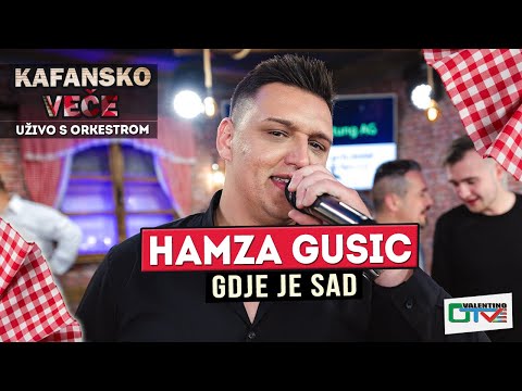 HAMZA GUSIC GDJE JE SAD UZIVO UZ PRATNJU