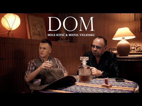 MILE KITIC amp MENIL VELIOSKI DOM OFFICIAL VIDEO 2022