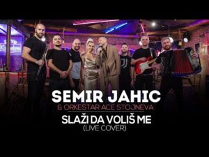 SEMIR JAHIC SLAZI DA VOLIS ME LIVE COVER