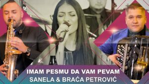 Sanela Markovic amp orkestar brace Petrovic Imam pesmu da