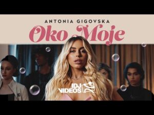 ANTONIA GIGOVSKA OKO MOJE OFFICIAL VIDEO