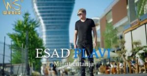 Esad PLAVI Minut Cutanja Official Video 2022