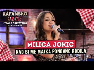 MILICA JOKIC KADA BI ME MAJKA PONOVO RODILA