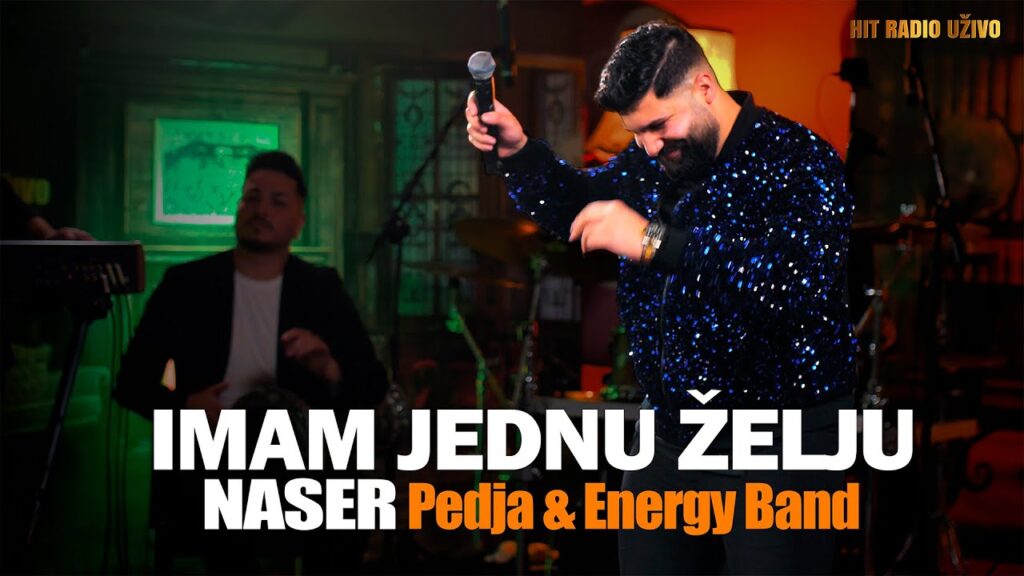 Naser Kajtazovic Imam jednu zelju Pedja i Energy Bend