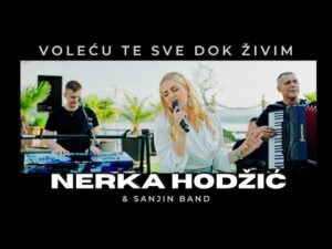 Nerka Hodzic Volecu te sve dok zivim