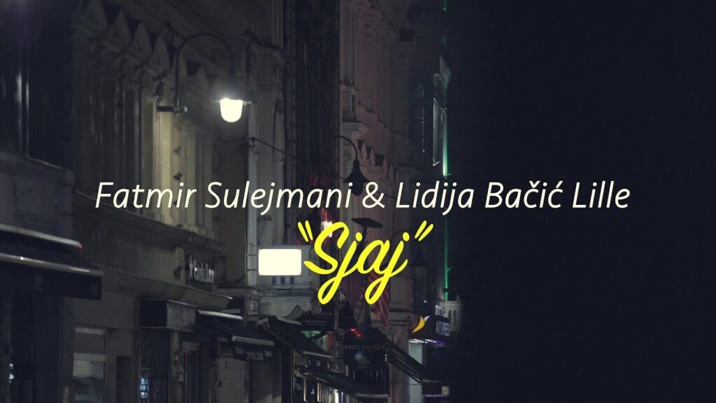 LIDIJA BACIC LILE amp FATMIR SULEJMANI Sjaj Official Video