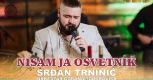 Srdjan Trninic Nisam ja osvetnik orkestar Gorana Todorovica