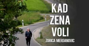 Zorica Merdanovic Kad zena voli Official video