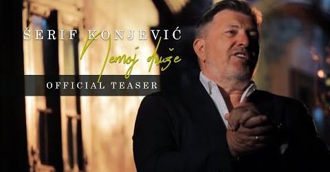 Serif Konjevic Nemoj druze Official Teaser