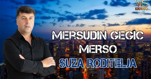 Mersudin Gegic Merso Suza Roditelja 2022