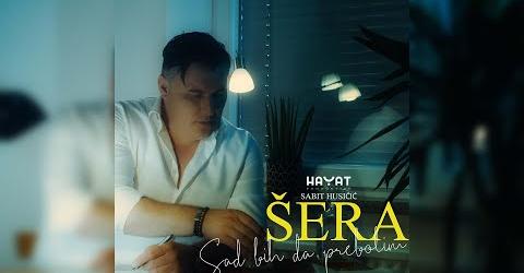 SABIT HUSICIC SERA – Sad bih da prebolim Official Video