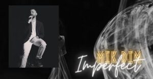 Mik Dim Imperfect Official Audio 2022