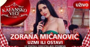 ZORANA MICANOVIC UZMI ILI OSTAVI I UZIVO ORK ACA