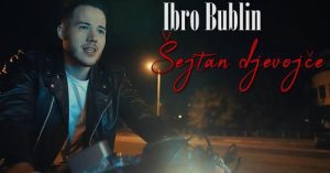 IBRO BUBLIN SEJTAN DJEVOJCE OFFICIAL VIDEO 2022