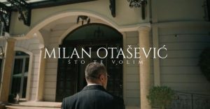 MILAN OTASEVIC STO TE VOLIM OFFICIAL VIDEO 2022