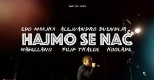 Edo Maajka Hajmo se nac feat Alejuandro Buendija Magellano