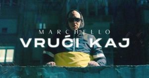 MARCHELLO Vruci Kaj official video