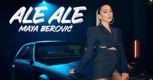 Maya Berovic Ale ale Official Video