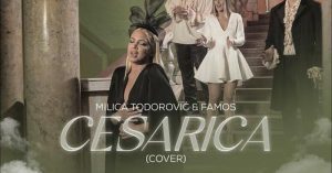 Milica Todorovic amp FAMOS Cesarica OFFICIAL COVER 2022 UNIVERSAL VIDEO