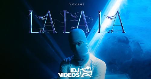 VOYAGE LA LA LA OFFICIAL VIDEO