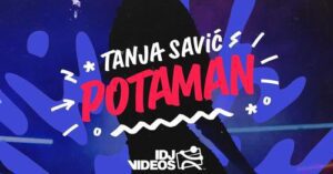 TANJA SAVIC POTAMAN LYRICS VIDEO